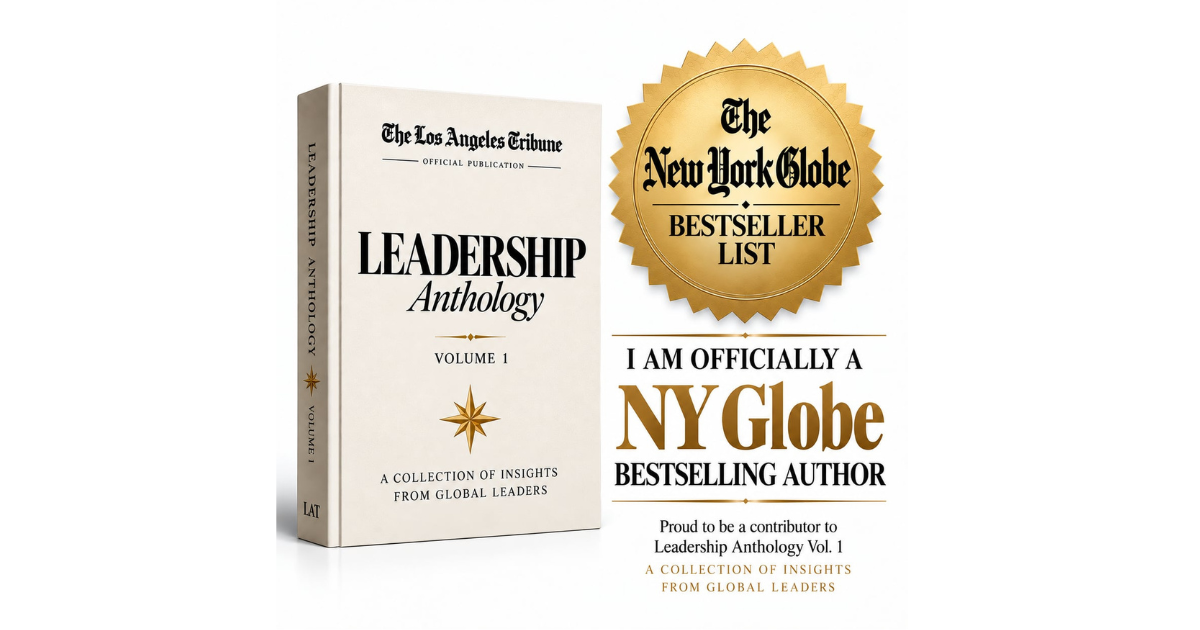 I am officially a NY Globe bestselling author — The New York Globe Bestseller List seal beside The Leadership Anthology, Volume 1, an official publication of The Los Angeles Tribune