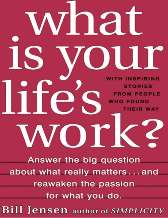 What Is Your Life's Work? by Bill Jensen — book cover